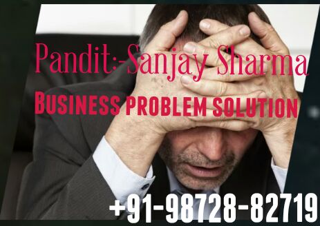 Business problem solution expert Pt.Sanjay Sharma +91-98728-82719